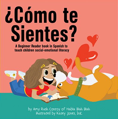 ¿Cómo Te Sientes?: A Beginner Reader Book In Spanish To Teach Children Social-Emotional Literacy-..