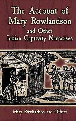 The Account Of Mary Rowlandson And Other Indian Captivity Narratives-..