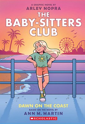 Dawn On The Coast: A Graphic Novel (The Baby-Sitters Club #19): Volume 19-..