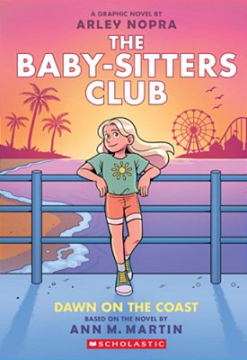 Dawn On The Coast: A Graphic Novel (The Baby-Sitters Club #19): Volume 19-..