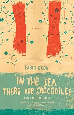 In The Sea There Are Crocodiles: Based On The True Story Of Enaiatollah Akbari-..