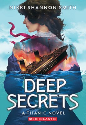 Deep Secrets (A Titanic Novel)-..