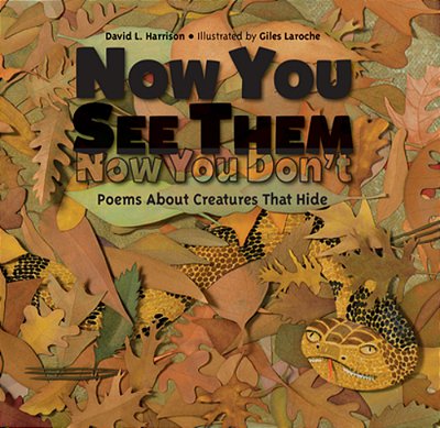 Now You See Them, Now You Don'T: Poems About Creatures That Hide-..