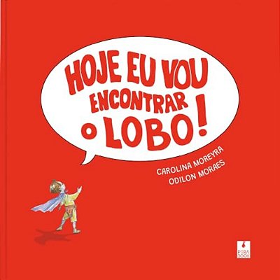 Hoje Eu Vou Encontrar O Lobo!