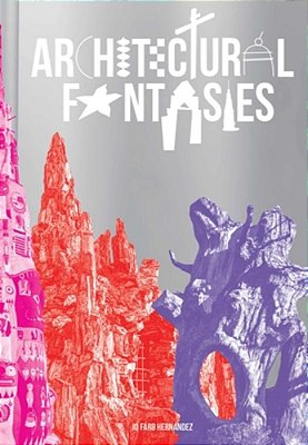 Architectural Fantasies: Artist-Built Environments-..
