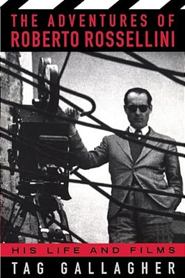The Adventures Of Roberto Rossellini: His Life And Films-..