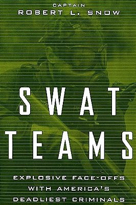 Swat Teams: Explosive Face-Offs With America's Deadliest Criminals-..