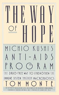 The Way Of Hope: Michio Kushi's Anti-Aids Program-..