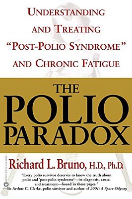 The Polio Paradox: Understanding And Treating "Post-Polio Syndrome" And Chronic Fatigue-..