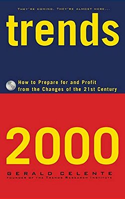 Trends 2000: How To Prepare For And Profit From The Changes Of The 21St Century-..
