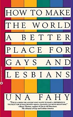How To Make The World A Better Place For Gays & Lesbians-..