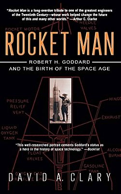 Rocket Man: Robert H. Goddard And The Birth Of The Space Age-..