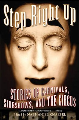 Step Right Up: Stories Of Carnivals, Sideshows, And The Circus-..