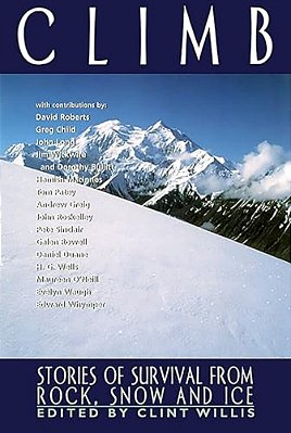 Climb: Stories Of Survival From Rock, Snow And Ice-..