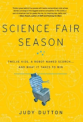 Science Fair Season: Twelve Kids, A Robot Named Scorch... And What It Takes To Win-..