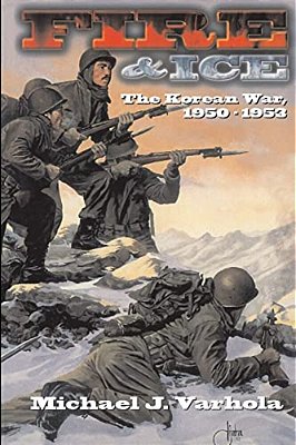 Fire And Ice: The Korean War 1950- 53-..