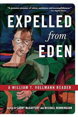 Expelled From Eden: A William T. Vollmann Reader-..