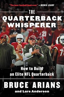 The Quarterback Whisperer: How To Build An Elite Nfl Quarterback-..