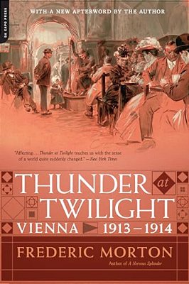 Thunder At Twilight: Vienna 1913/1914-..