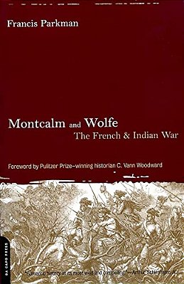 Montcalm And Wolfe: The French And Indian War-..