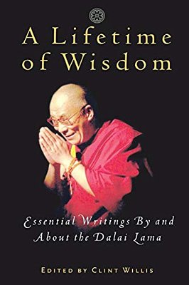 A Lifetime Of Wisdom: Essential Writings By And About The Dalai Lama-..