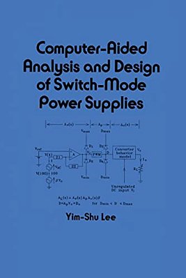 Computer-Aided Analysis And Design Of Switch-Mode Power Supplies-..