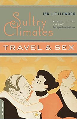 Sultry Climates: Travel & Sex-..