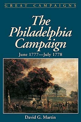 The Philadelphia Campaign: June 1777- July 1778-..
