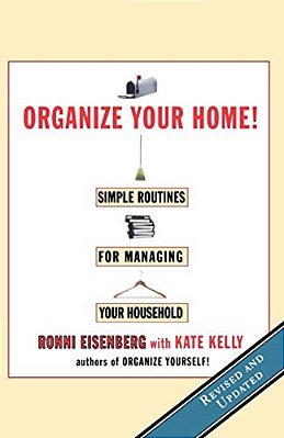Organize Your Home: Revised Simple Routines For Managing Your Household-..