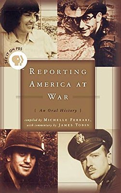 Reporting America At War: An Oral History-..