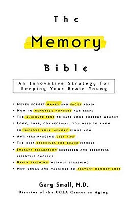 The Memory Bible: An Innovative Strategy For Keeping Your Brain Young-..