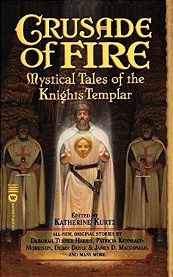 Crusade Of Fire: Mystical Tales Of The Knights Templar-..