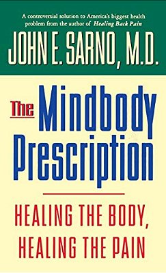 The Mindbody Prescription: Healing The Body, Healing The Pain-..