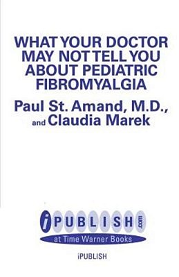 What Your Doctor May Not Tell You About Pediatric Fibromyalgia-..
