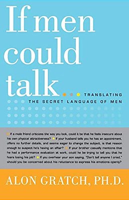 If Men Could Talk...: Translating The Secret Language Of Men-..
