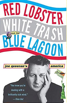 Red Lobster, White Trash, & The Blue Lagoon: Joe Queenan's America-..