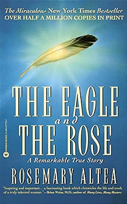 The Eagle And The Rose: A Remarkable True Story-..