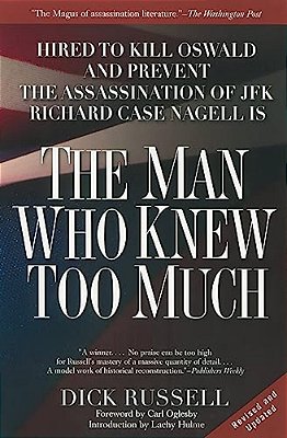 The Man Who Knew Too Much: Hired To Kill Oswald And Prevent The Assassination Of Jfk-..