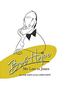 Bob Hope: My Life In Jokes-..