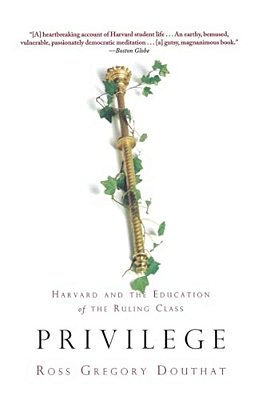 Privilege: Harvard And The Education Of The Ruling Class-..