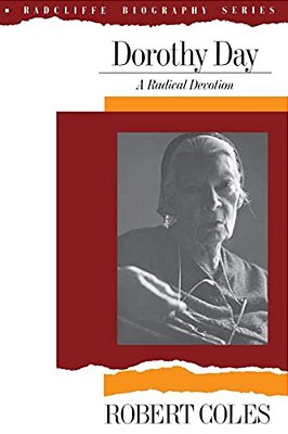 Dorothy Day: A Radical Devotion-..