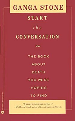 Start The Conversation: The Book About Death You Were Hoping To Find-..