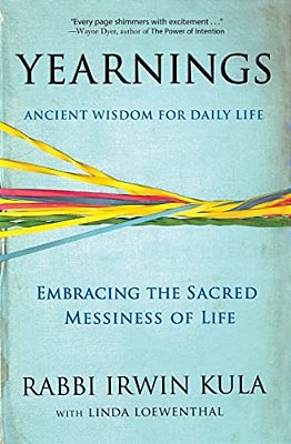 Yearnings: Embracing The Sacred Messiness Of Life-..