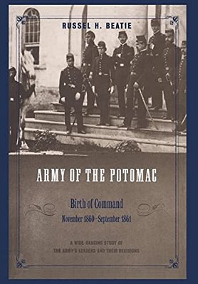 Army Of The Potomac: Birth Of Command, November 1860 - September 1861-..