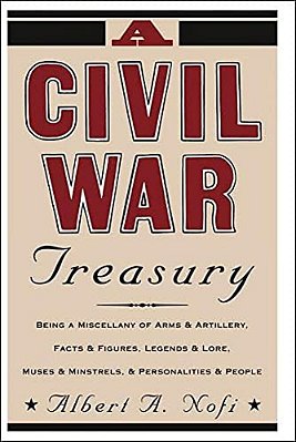 A Civil War Treasury: Being A Miscellany Of Arms And Artillery, Facts And Figures, Legends And Lore, Muses And Minstrels And Personalities A-..