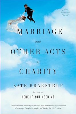 Marriage And Other Acts Of Charity-..