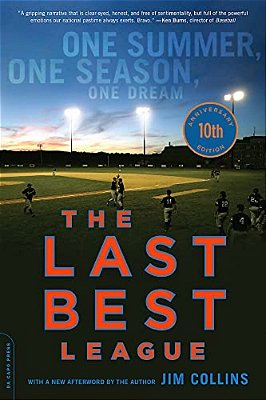 The Last Best League, 10Th Anniversary Edition: One Summer, One Season, One Dream-..