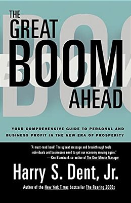 Great Boom Ahead: Your Guide To Personal & Business Profit In The New Era Of Prosperity-..