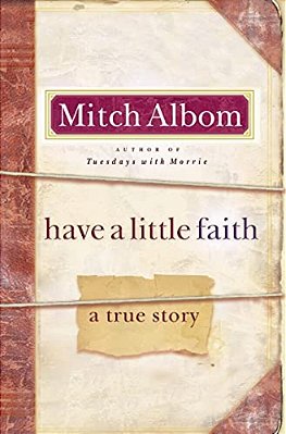Have A Little Faith: A True Story-..