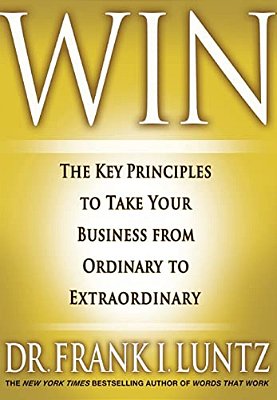 Win: The Key Principles To Take Your Business From Ordinary To Extraordinary-..